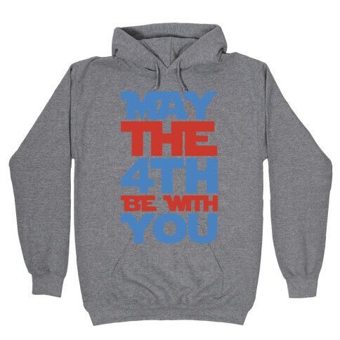 May The 4th Be With You Parody Hooded Sweatshirt