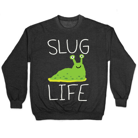 Slug Life Pullover