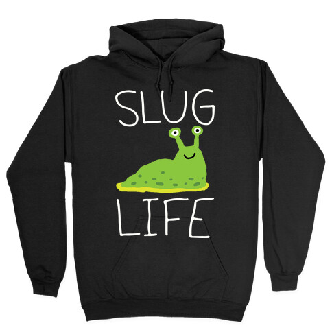 Slug Life Hooded Sweatshirt