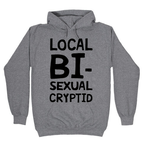 Local Bisexual Cryptid Hooded Sweatshirt