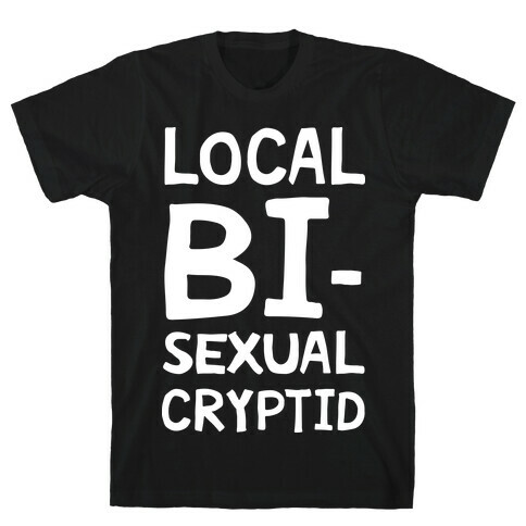 Local Bisexual Cryptid T-Shirt