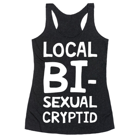 Local Bisexual Cryptid Racerback Tank Top