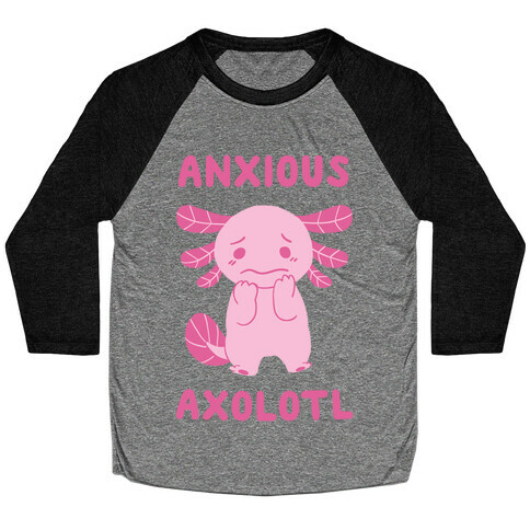 Anxious Axolotl Baseball Tee