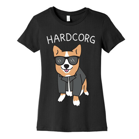 Hardcorg Hardcore Corgi Womens T-Shirt