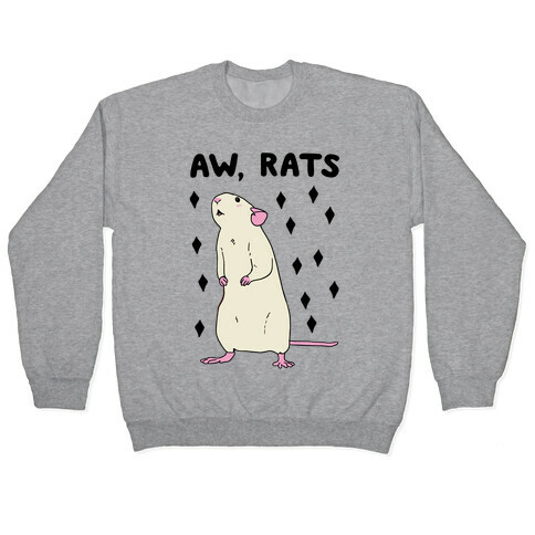 Aw, Rats Pullover