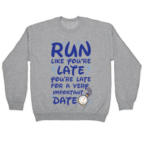 Run like You're Late for a Very Important Date Pullover