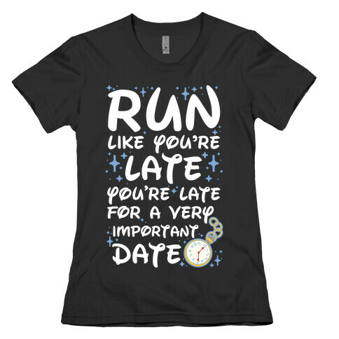 Run like You're Late for a Very Important Date Womens T-Shirt