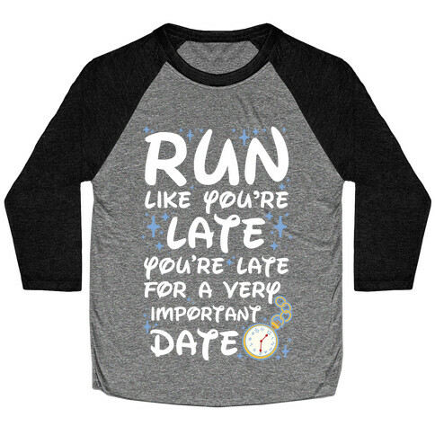 Run like You're Late for a Very Important Date Baseball Tee