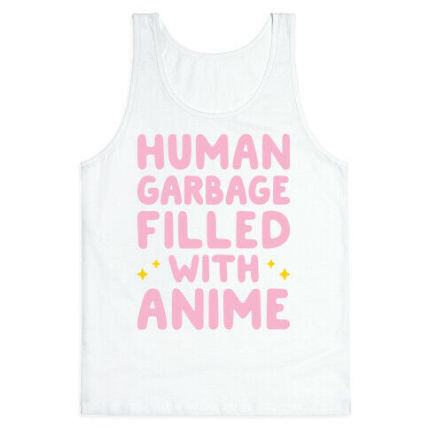 Human Garbage Filled With Anime Tank Top