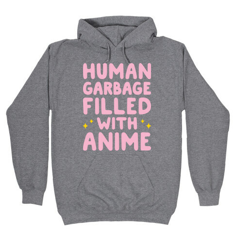 Human Garbage Filled With Anime Hooded Sweatshirt