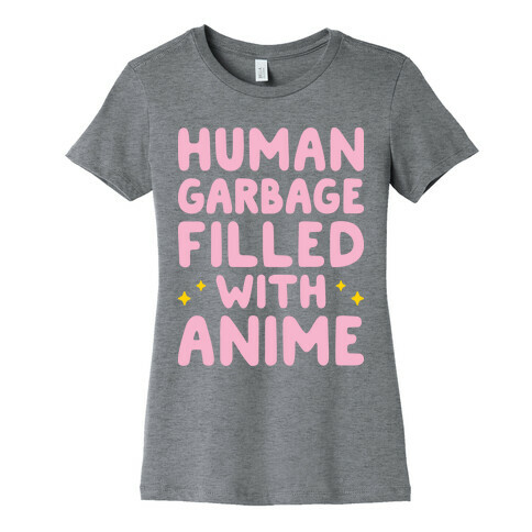 Human Garbage Filled With Anime Womens T-Shirt