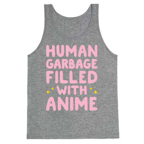 Human Garbage Filled With Anime Tank Top