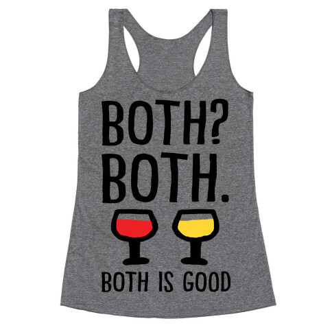 Both Both Both Is Good Wine Racerback Tank Top