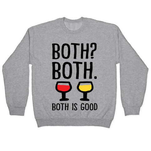 Both Both Both Is Good Wine Pullover