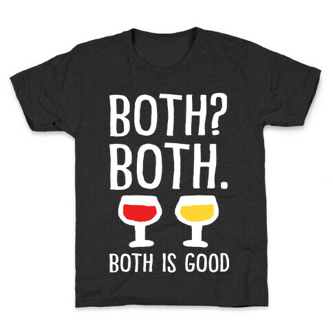 Both Both Both Is Good Wine Kids T-Shirt