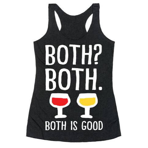 Both Both Both Is Good Wine Racerback Tank Top