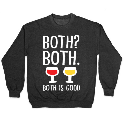 Both Both Both Is Good Wine Pullover