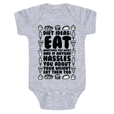 Diet Ideas: Eat Whatever You Want and If Anyone Hassles You About Your Weight Eat Them Too Baby One-Piece