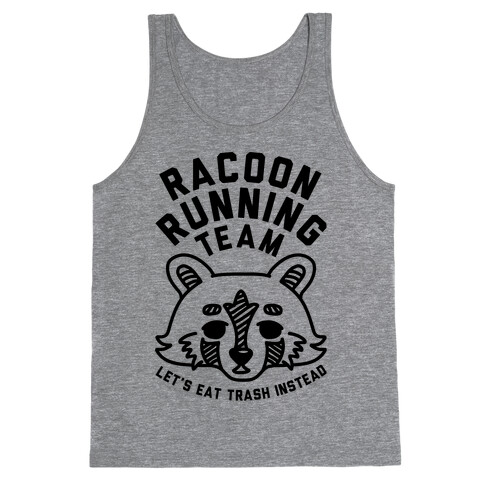 Raccoon Running Team Let's Eat Trash Instead Tank Top