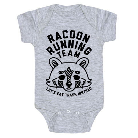 Raccoon Running Team Let's Eat Trash Instead Baby One-Piece