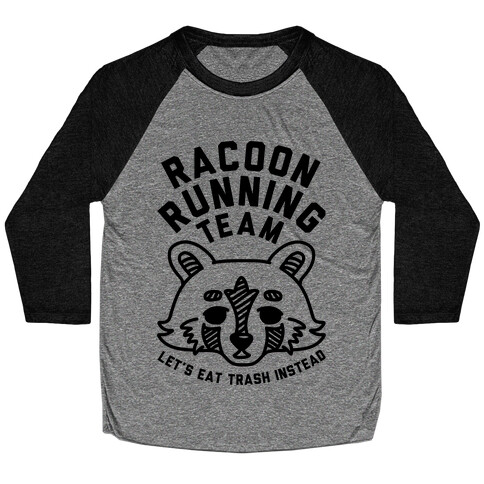 Raccoon Running Team Let's Eat Trash Instead Baseball Tee