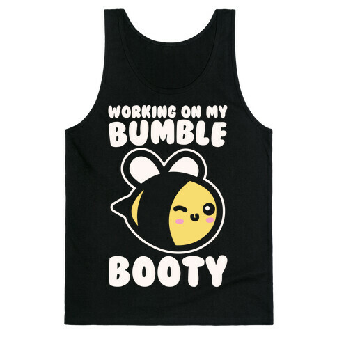 Working On My Bumble Booty White Print Tank Top