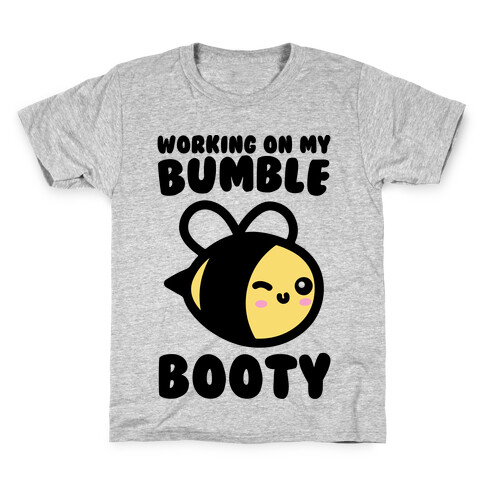 Working On My Bumble Booty  Kids T-Shirt