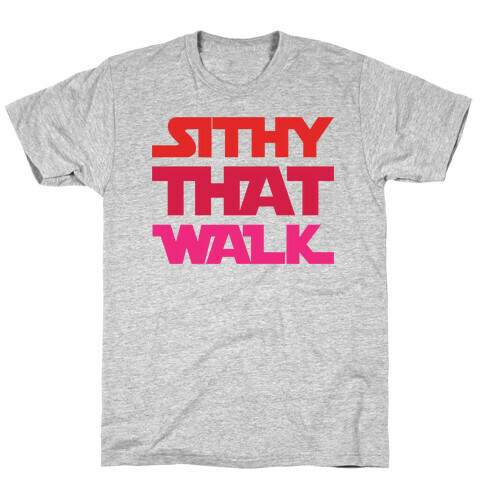Sithy That Walk Parody T-Shirt