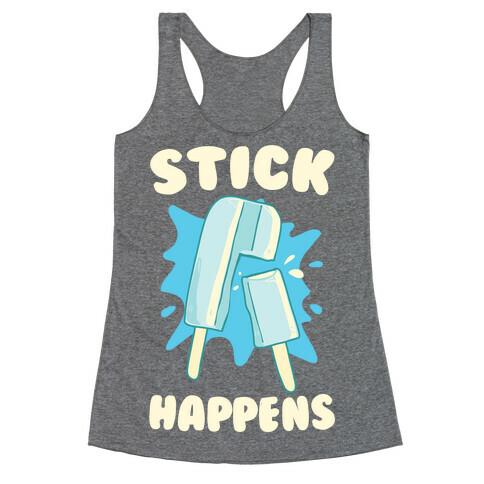 Stick Happens Racerback Tank Top