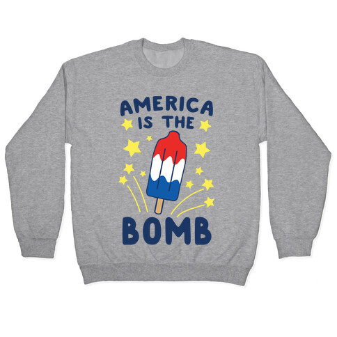 America is the Bomb - Pop Pullover