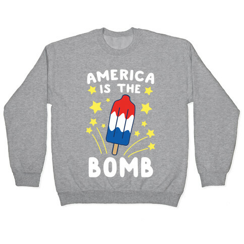 America is the Bomb - Pop Pullover
