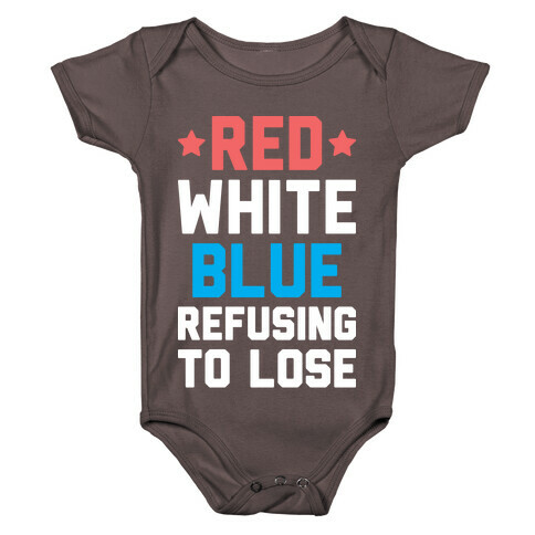 Red, White, Blue, Refusing To Lose Baby One-Piece