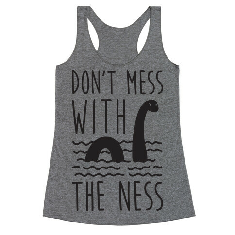 Don't Mess With The Ness Racerback Tank Top