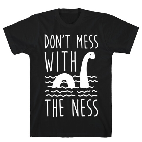 Don't Mess With The Ness T-Shirt