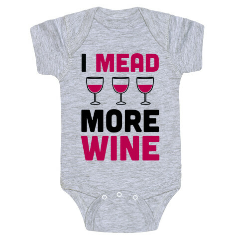 I Mead More Wine Baby One-Piece