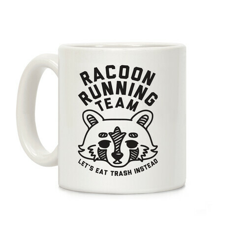 Raccoon Running Team Let's Eat Trash Instead Coffee Mug