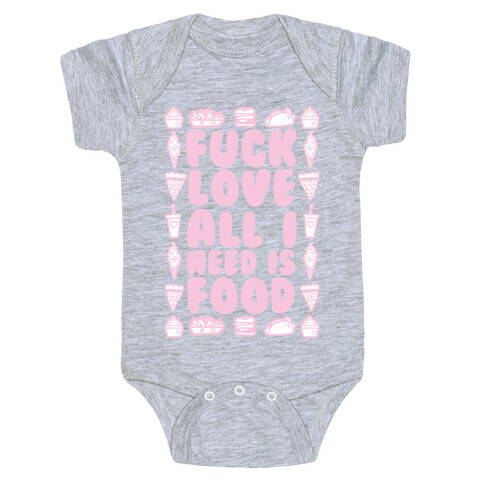 F*** Love All I Need Is Food Baby One-Piece