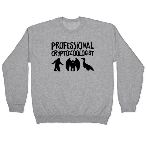 Professional Cryptozoologist  Pullover
