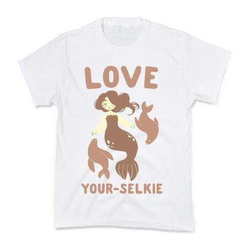 Love Your-Selkie Kids T-Shirt