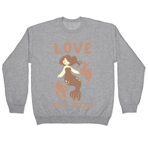 Love Your-Selkie Pullover