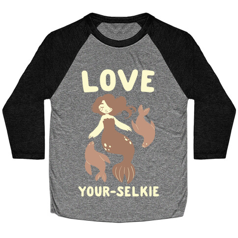 Love Your-Selkie Baseball Tee