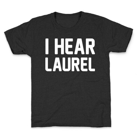 I Hear Laurel White Print Kids T-Shirt