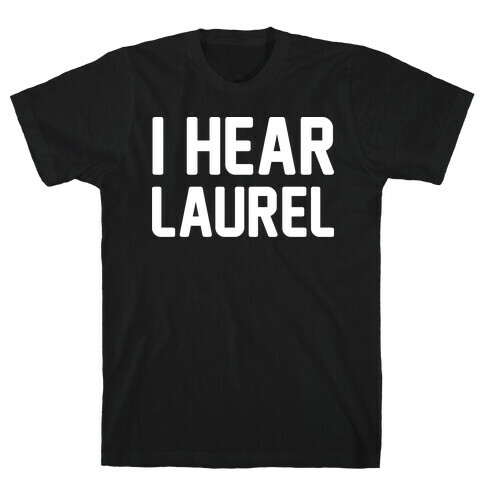 I Hear Laurel White Print T-Shirt