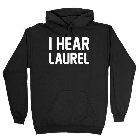 I Hear Laurel White Print Hooded Sweatshirt
