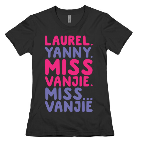 Laurel Yanny Miss Vanjie Parody White Print Womens T-Shirt