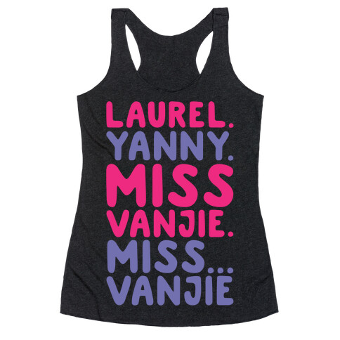 Laurel Yanny Miss Vanjie Parody White Print Racerback Tank Top