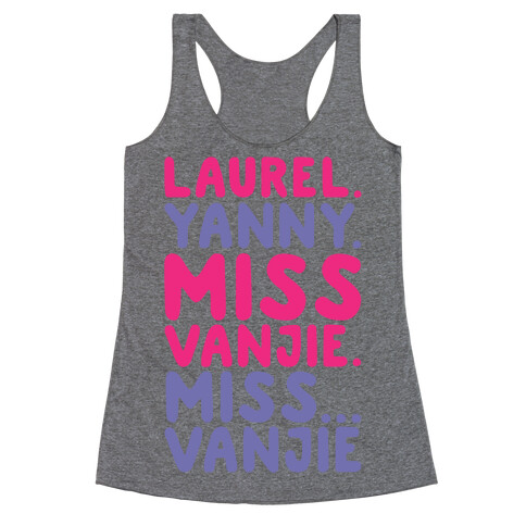 Laurel Yanny Miss Vanjie Parody Racerback Tank Top