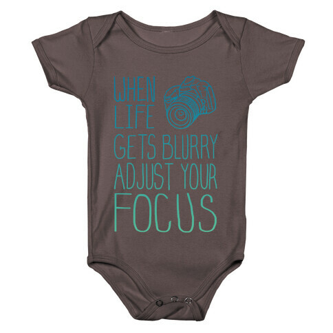 When Life Gets Blurry Adjust Your Focus! Baby One-Piece