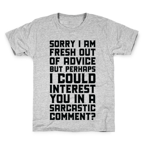 Sorry I am Fresh Out of Advice Sarcastic Kids T-Shirt