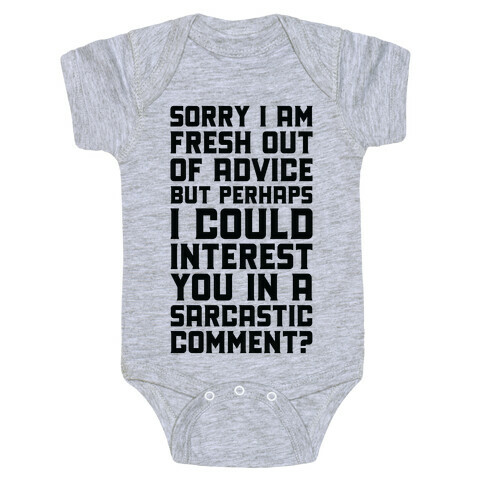 Sorry I am Fresh Out of Advice Sarcastic Baby One-Piece